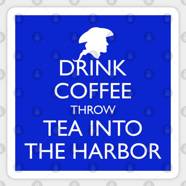 DRINK COFFEE THROW TEA INTO THE HARBOR Sticker by HolidayBug